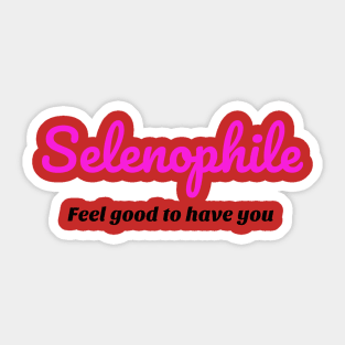 Selenophile Feel good Shirt Sticker